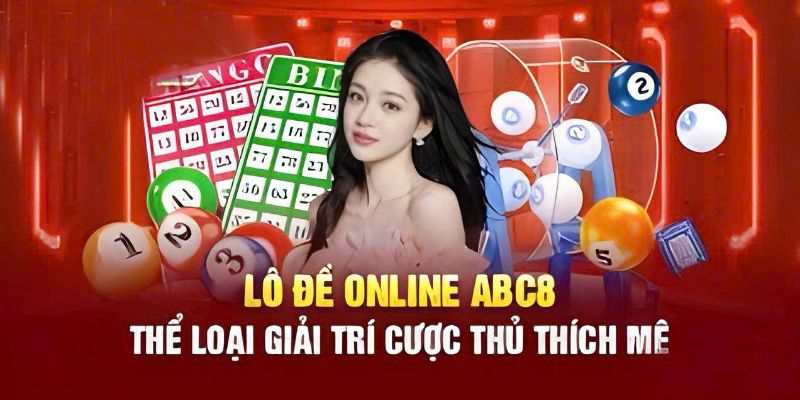 ABC8 - APP ĐÁNH LÔ ĐỀ UY TÍN