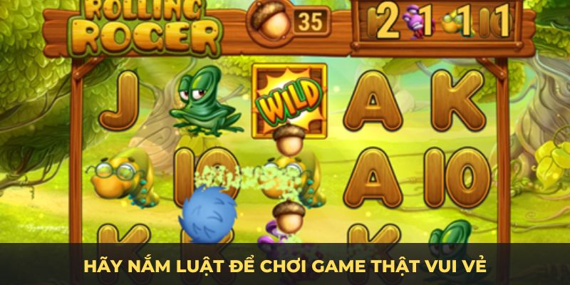 Hãy nắm luật để chơi game thật vui vẻ