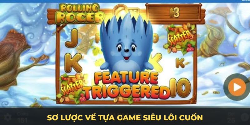 Sơ lược về tựa game siêu lôi cuốn